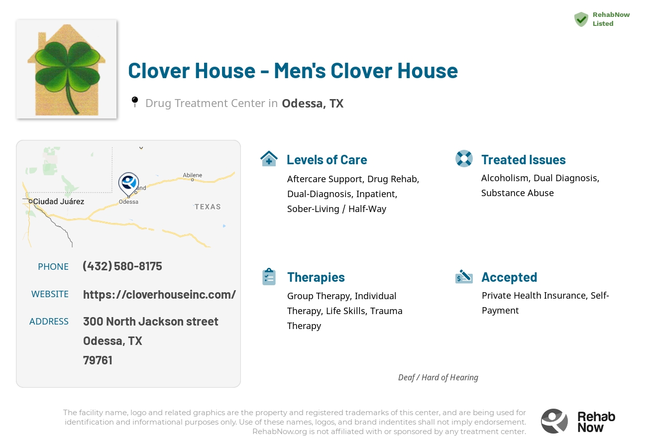 Helpful reference information for Clover House - Men's Clover House, a drug treatment center in Texas located at: 300 North Jackson street, Odessa, TX, 79761, including phone numbers, official website, and more. Listed briefly is an overview of Levels of Care, Therapies Offered, Issues Treated, and accepted forms of Payment Methods.
