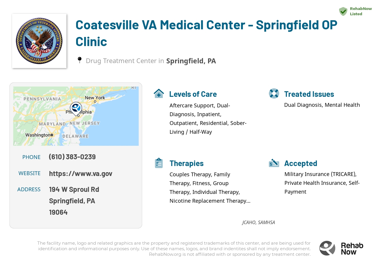 Helpful reference information for Coatesville VA Medical Center - Springfield OP Clinic, a drug treatment center in Pennsylvania located at: 194 W Sproul Rd, Springfield, PA 19064, including phone numbers, official website, and more. Listed briefly is an overview of Levels of Care, Therapies Offered, Issues Treated, and accepted forms of Payment Methods.