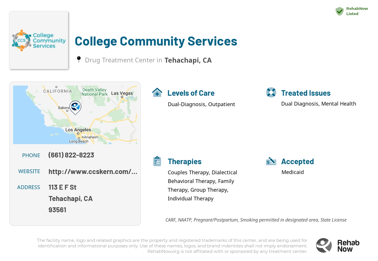 Helpful reference information for College Community Services, a drug treatment center in California located at: 113 E F St, Tehachapi, CA 93561, including phone numbers, official website, and more. Listed briefly is an overview of Levels of Care, Therapies Offered, Issues Treated, and accepted forms of Payment Methods.