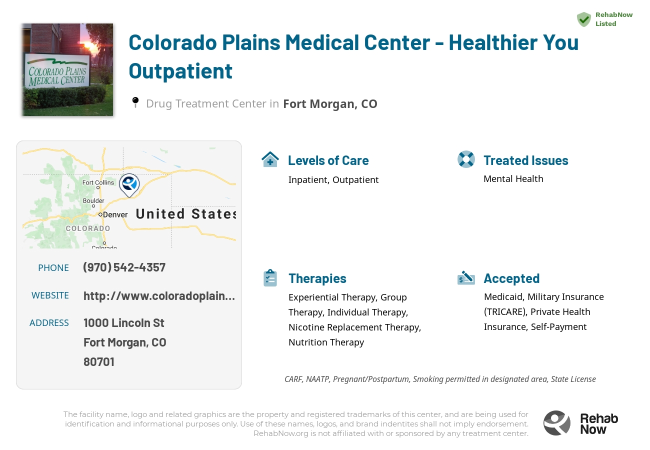 Helpful reference information for Colorado Plains Medical Center - Healthier You Outpatient, a drug treatment center in Colorado located at: 1000 Lincoln St, Fort Morgan, CO 80701, including phone numbers, official website, and more. Listed briefly is an overview of Levels of Care, Therapies Offered, Issues Treated, and accepted forms of Payment Methods.