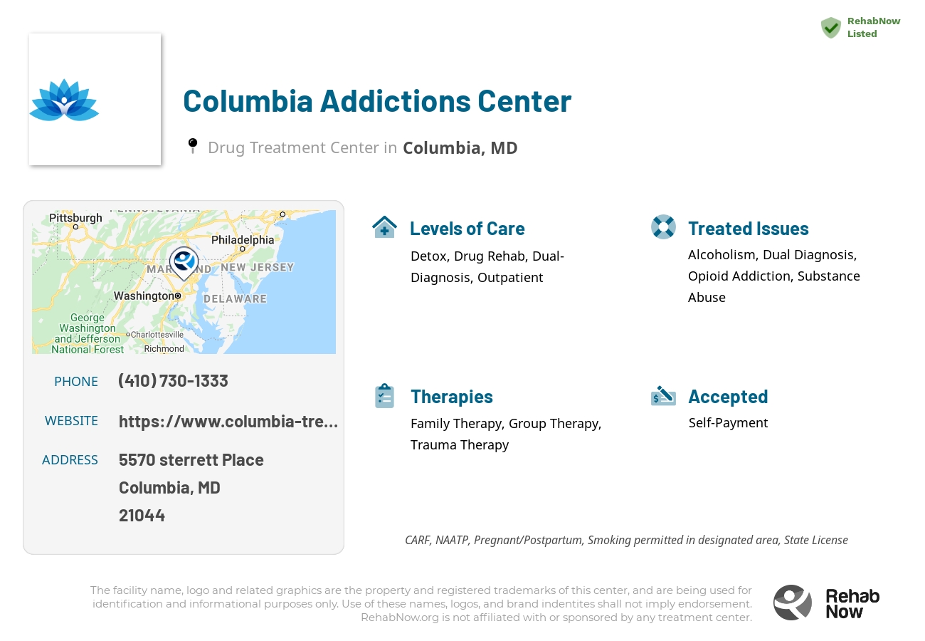 Helpful reference information for Columbia Addictions Center, a drug treatment center in Maryland located at: 5570 sterrett Place, Columbia, MD, 21044, including phone numbers, official website, and more. Listed briefly is an overview of Levels of Care, Therapies Offered, Issues Treated, and accepted forms of Payment Methods.