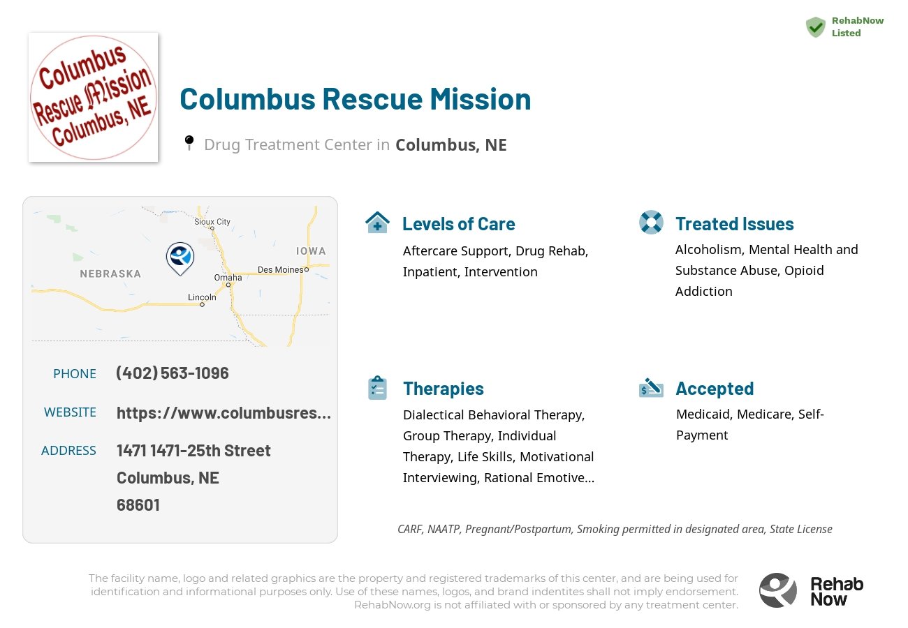 Helpful reference information for Columbus Rescue Mission, a drug treatment center in Nebraska located at: 1471 1471-25th Street, Columbus, NE 68601, including phone numbers, official website, and more. Listed briefly is an overview of Levels of Care, Therapies Offered, Issues Treated, and accepted forms of Payment Methods.