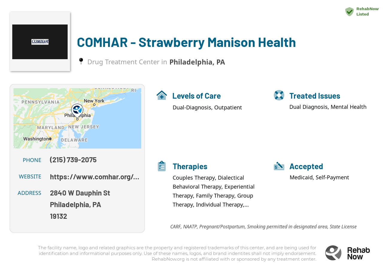 Helpful reference information for COMHAR - Strawberry Manison Health, a drug treatment center in Pennsylvania located at: 2840 W Dauphin St, Philadelphia, PA 19132, including phone numbers, official website, and more. Listed briefly is an overview of Levels of Care, Therapies Offered, Issues Treated, and accepted forms of Payment Methods.