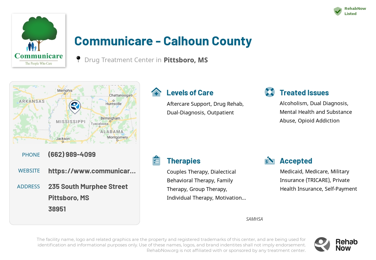 Helpful reference information for Communicare - Calhoun County, a drug treatment center in Mississippi located at: 235 South Murphee Street, Pittsboro, MS 38951, including phone numbers, official website, and more. Listed briefly is an overview of Levels of Care, Therapies Offered, Issues Treated, and accepted forms of Payment Methods.