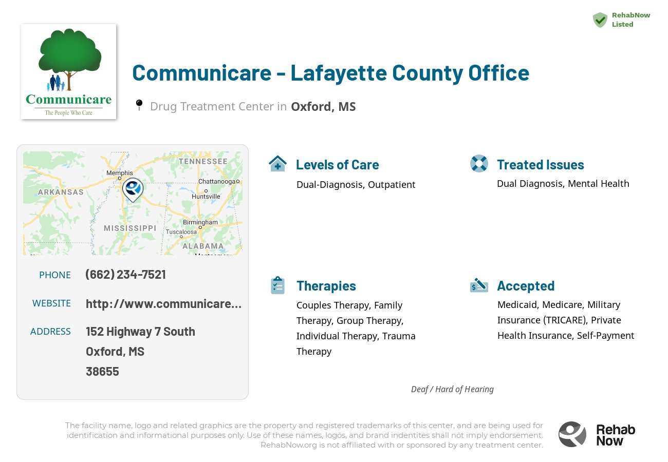 Helpful reference information for Communicare - Lafayette County Office, a drug treatment center in Mississippi located at: 152 Highway 7 South, Oxford, MS, 38655, including phone numbers, official website, and more. Listed briefly is an overview of Levels of Care, Therapies Offered, Issues Treated, and accepted forms of Payment Methods.