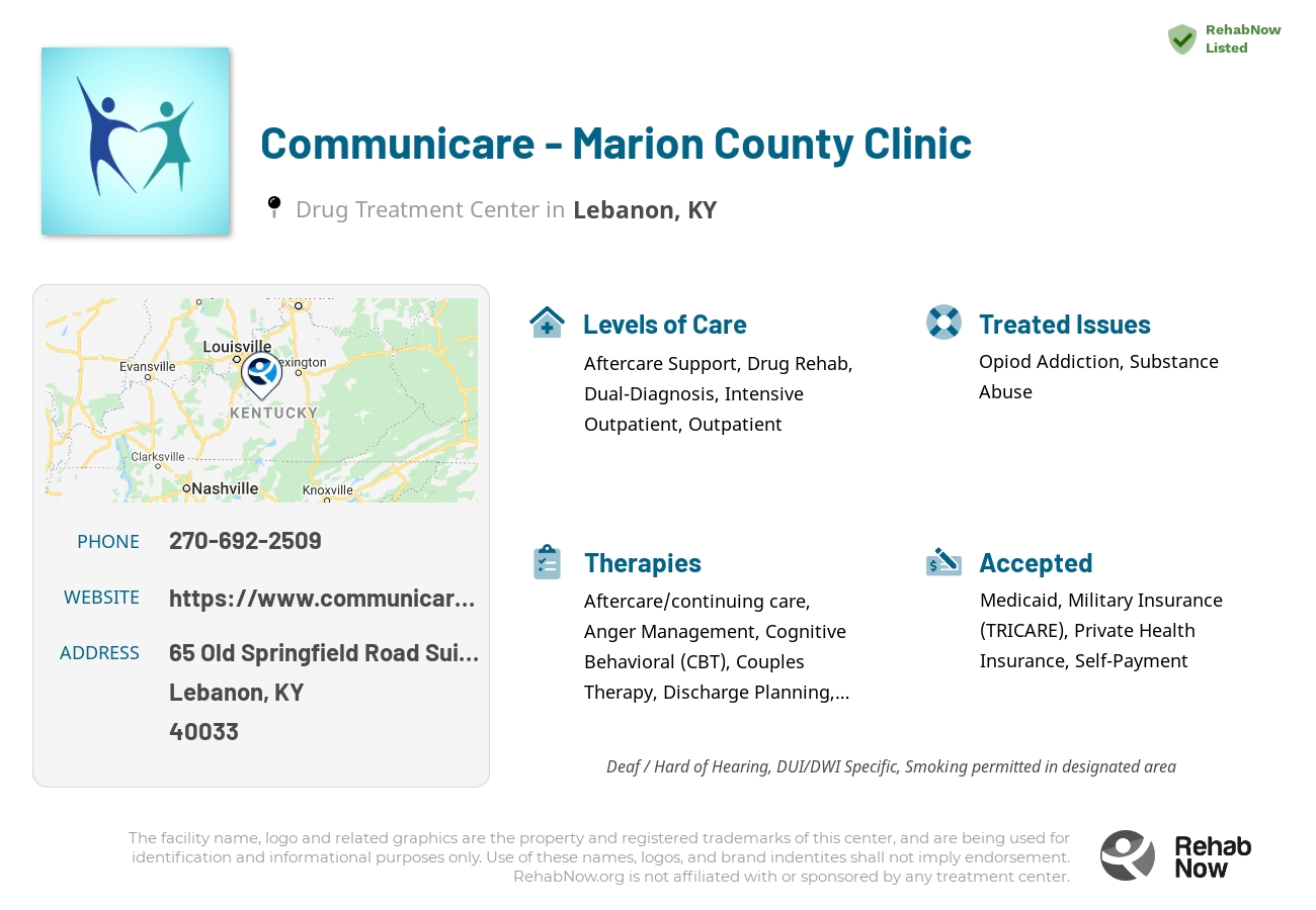 Helpful reference information for Communicare - Marion County Clinic, a drug treatment center in Kentucky located at: 65 Old Springfield Road Suite 2, Lebanon, KY 40033, including phone numbers, official website, and more. Listed briefly is an overview of Levels of Care, Therapies Offered, Issues Treated, and accepted forms of Payment Methods.