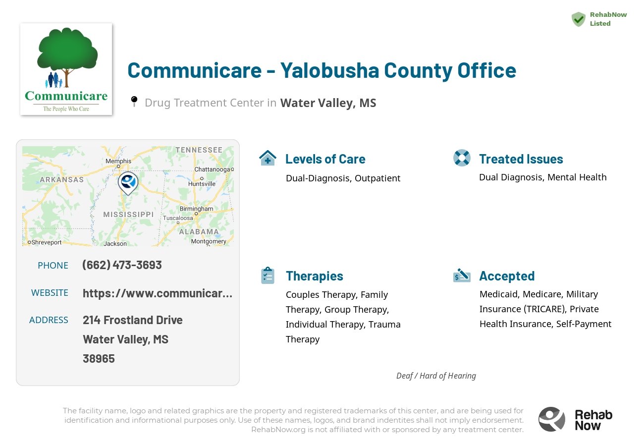 Helpful reference information for Communicare - Yalobusha County Office, a drug treatment center in Mississippi located at: 214 214 Frostland Drive, Water Valley, MS 38965, including phone numbers, official website, and more. Listed briefly is an overview of Levels of Care, Therapies Offered, Issues Treated, and accepted forms of Payment Methods.