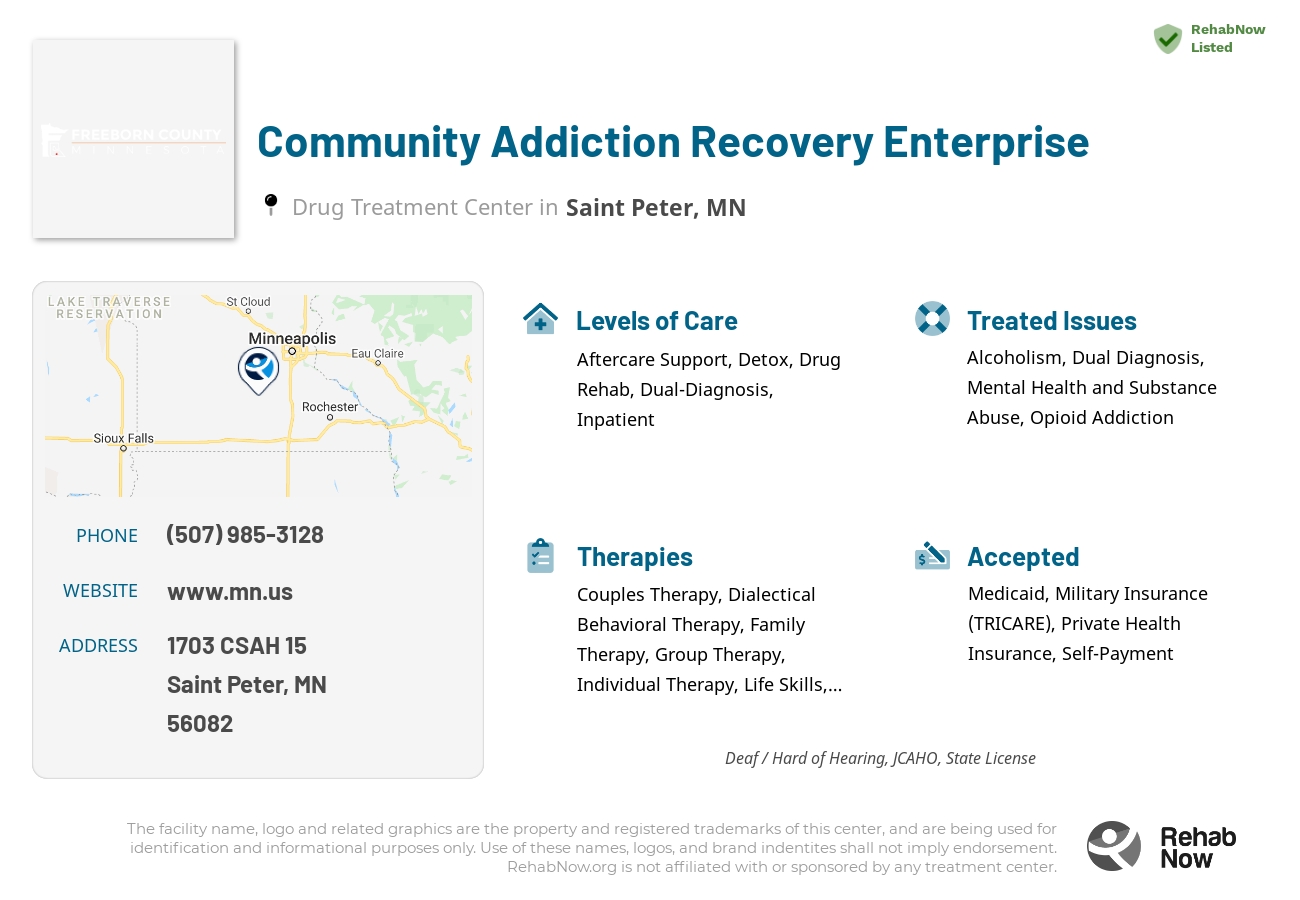 Helpful reference information for Community Addiction Recovery Enterprise, a drug treatment center in Minnesota located at: 1703 CSAH 15, Saint Peter, MN 56082, including phone numbers, official website, and more. Listed briefly is an overview of Levels of Care, Therapies Offered, Issues Treated, and accepted forms of Payment Methods.