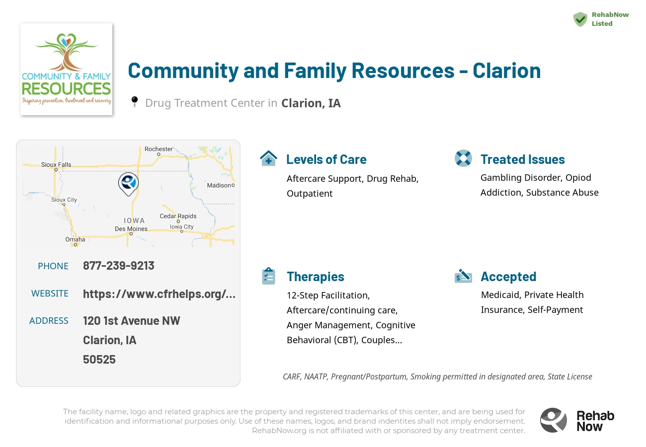 Helpful reference information for Community and Family Resources - Clarion, a drug treatment center in Iowa located at: 120 1st Avenue NW, Clarion, IA 50525, including phone numbers, official website, and more. Listed briefly is an overview of Levels of Care, Therapies Offered, Issues Treated, and accepted forms of Payment Methods.
