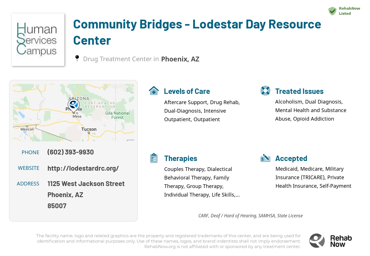 Helpful reference information for Community Bridges - Lodestar Day Resource Center, a drug treatment center in Arizona located at: 1125 West Jackson Street, Phoenix, AZ, 85007, including phone numbers, official website, and more. Listed briefly is an overview of Levels of Care, Therapies Offered, Issues Treated, and accepted forms of Payment Methods.