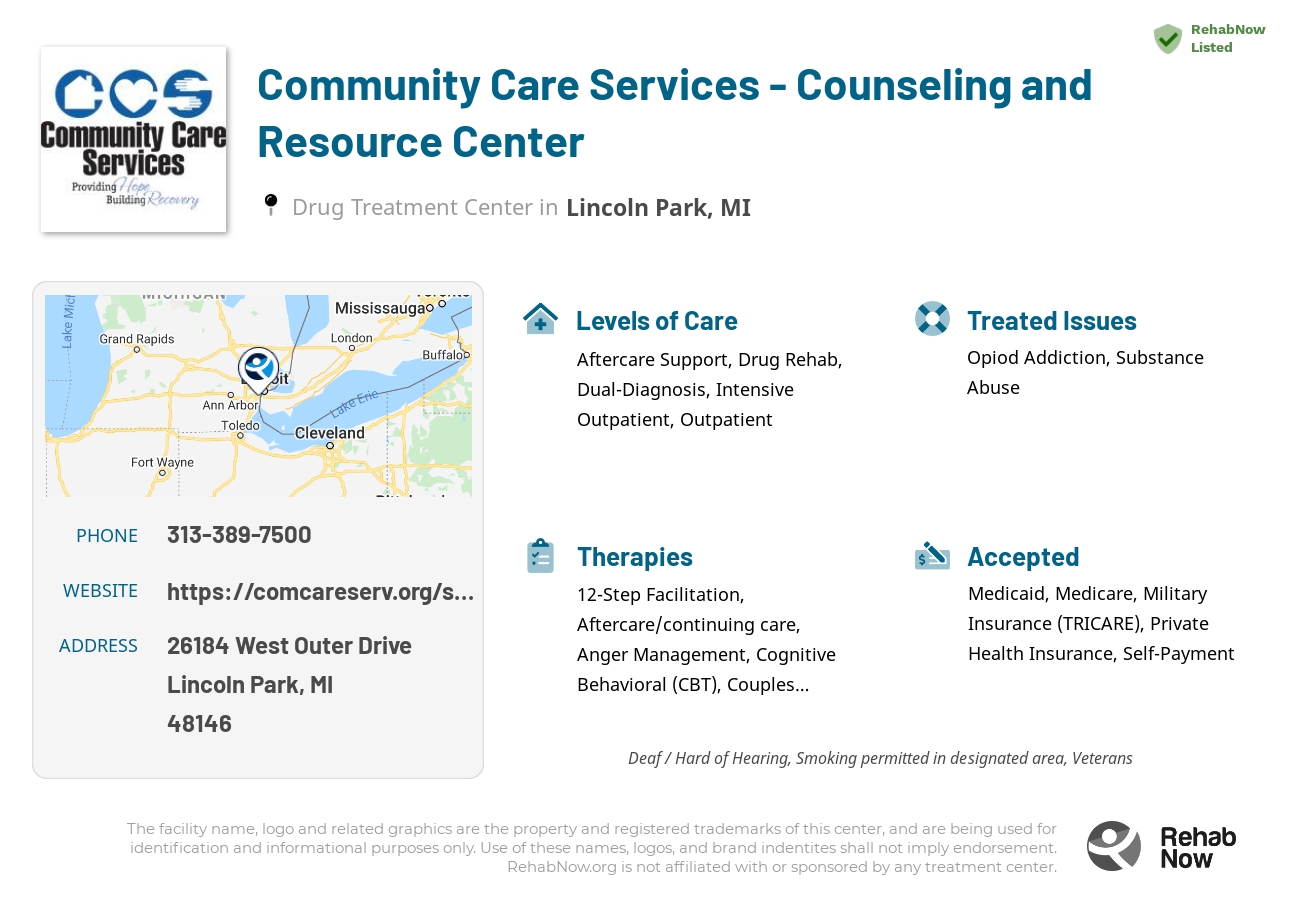 Helpful reference information for Community Care Services - Counseling and Resource Center, a drug treatment center in Michigan located at: 26184 West Outer Drive, Lincoln Park, MI 48146, including phone numbers, official website, and more. Listed briefly is an overview of Levels of Care, Therapies Offered, Issues Treated, and accepted forms of Payment Methods.