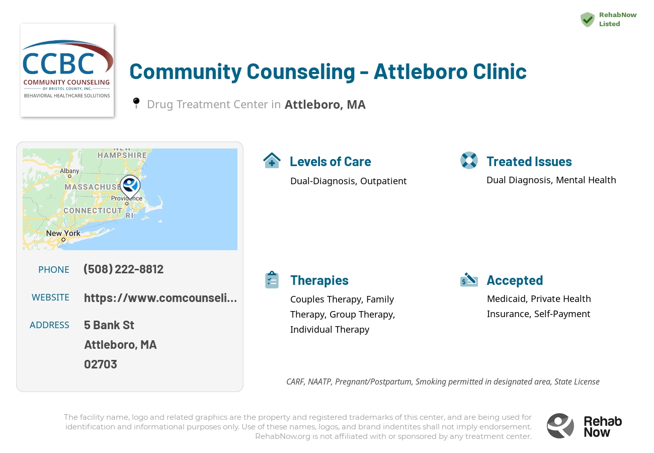 Helpful reference information for Community Counseling - Attleboro Clinic, a drug treatment center in Massachusetts located at: 5 Bank St, Attleboro, MA 02703, including phone numbers, official website, and more. Listed briefly is an overview of Levels of Care, Therapies Offered, Issues Treated, and accepted forms of Payment Methods.