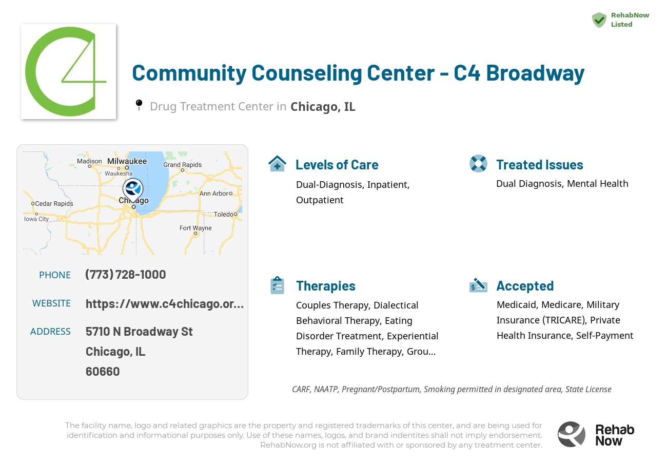 Helpful reference information for Community Counseling Center - C4 Broadway, a drug treatment center in Illinois located at: 5710 N Broadway St, Chicago, IL 60660, including phone numbers, official website, and more. Listed briefly is an overview of Levels of Care, Therapies Offered, Issues Treated, and accepted forms of Payment Methods.