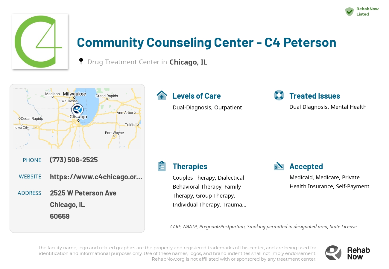 Helpful reference information for Community Counseling Center - C4 Peterson, a drug treatment center in Illinois located at: 2525 W Peterson Ave, Chicago, IL 60659, including phone numbers, official website, and more. Listed briefly is an overview of Levels of Care, Therapies Offered, Issues Treated, and accepted forms of Payment Methods.