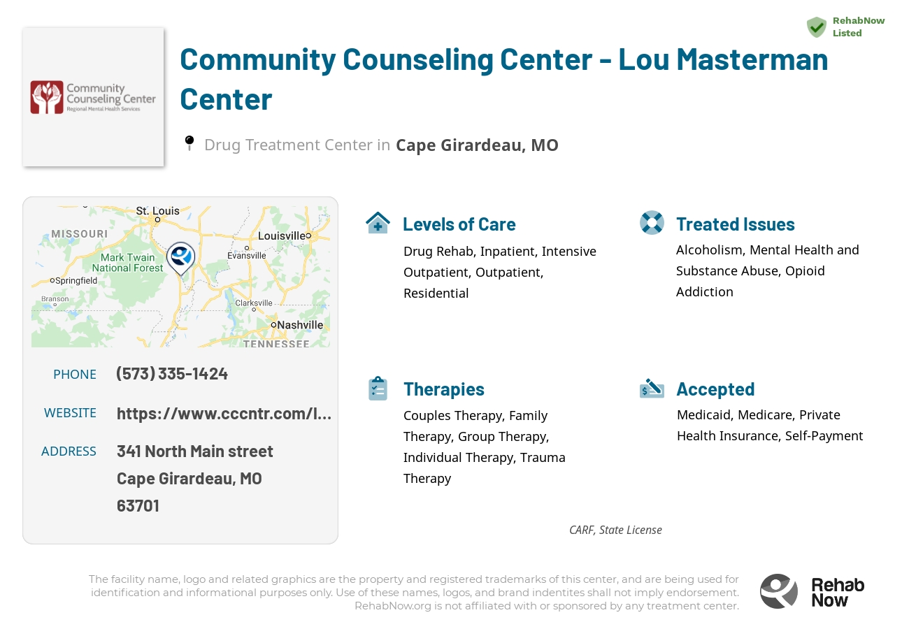 Helpful reference information for Community Counseling Center - Lou Masterman Center, a drug treatment center in Missouri located at: 341 341 North Main street, Cape Girardeau, MO 63701, including phone numbers, official website, and more. Listed briefly is an overview of Levels of Care, Therapies Offered, Issues Treated, and accepted forms of Payment Methods.