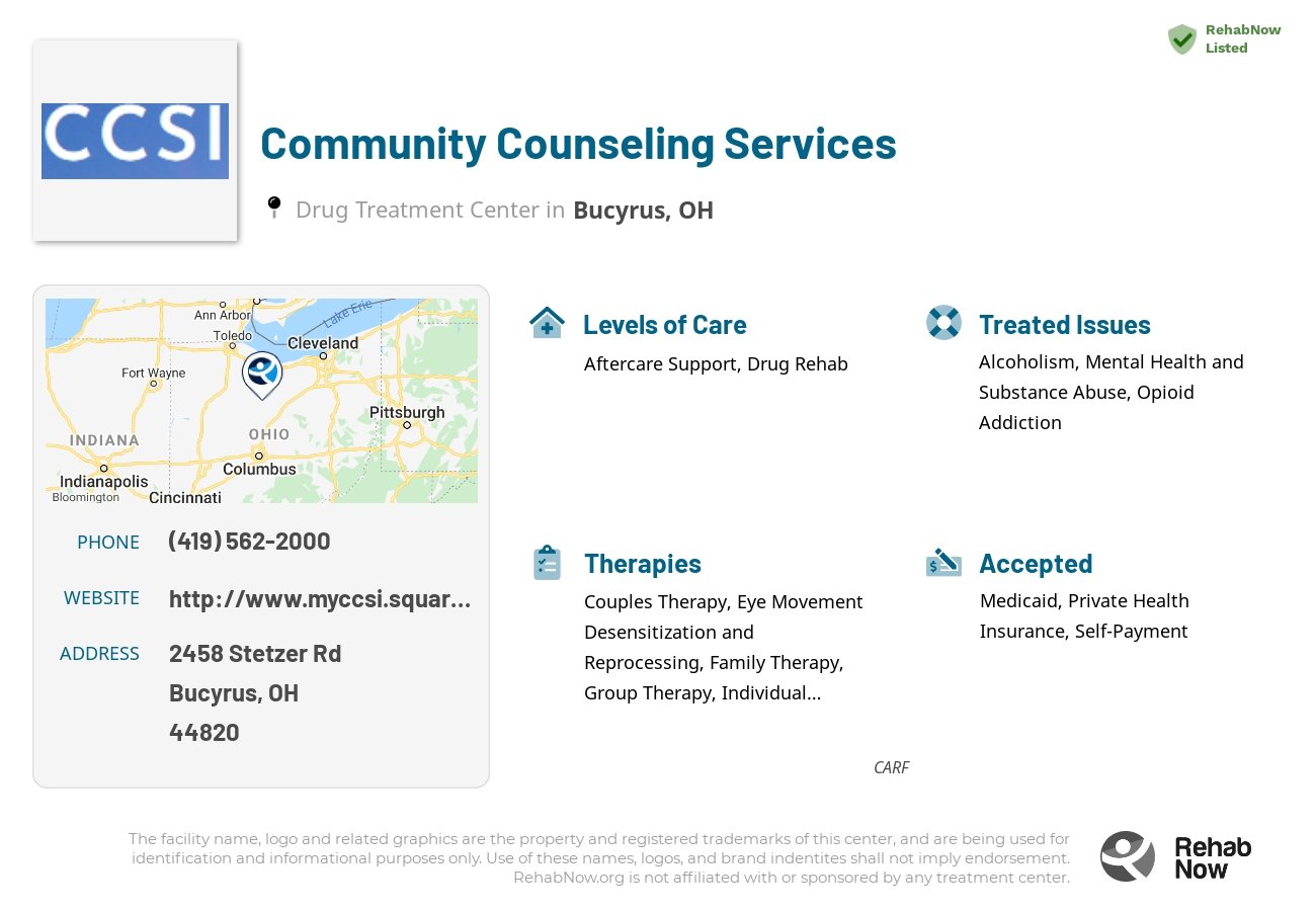 Helpful reference information for Community Counseling Services, a drug treatment center in Ohio located at: 2458 Stetzer Rd, Bucyrus, OH 44820, including phone numbers, official website, and more. Listed briefly is an overview of Levels of Care, Therapies Offered, Issues Treated, and accepted forms of Payment Methods.
