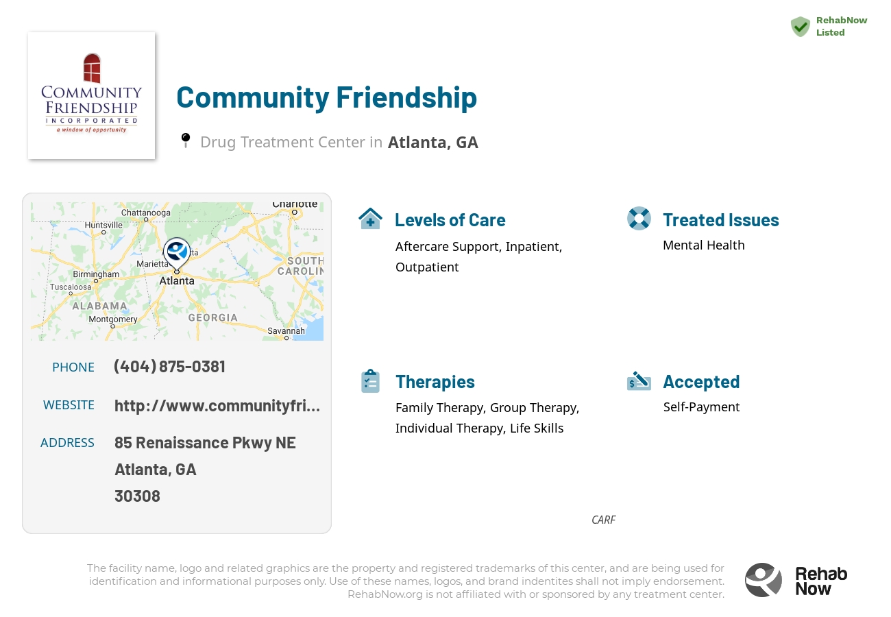 Helpful reference information for Community Friendship, a drug treatment center in Georgia located at: 85 Renaissance Pkwy NE, Atlanta, GA 30308, including phone numbers, official website, and more. Listed briefly is an overview of Levels of Care, Therapies Offered, Issues Treated, and accepted forms of Payment Methods.