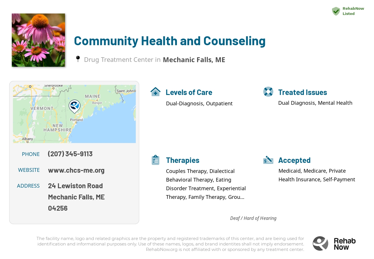 Helpful reference information for Community Health and Counseling, a drug treatment center in Maine located at: 24 Lewiston Road, Mechanic Falls, ME, 04256, including phone numbers, official website, and more. Listed briefly is an overview of Levels of Care, Therapies Offered, Issues Treated, and accepted forms of Payment Methods.
