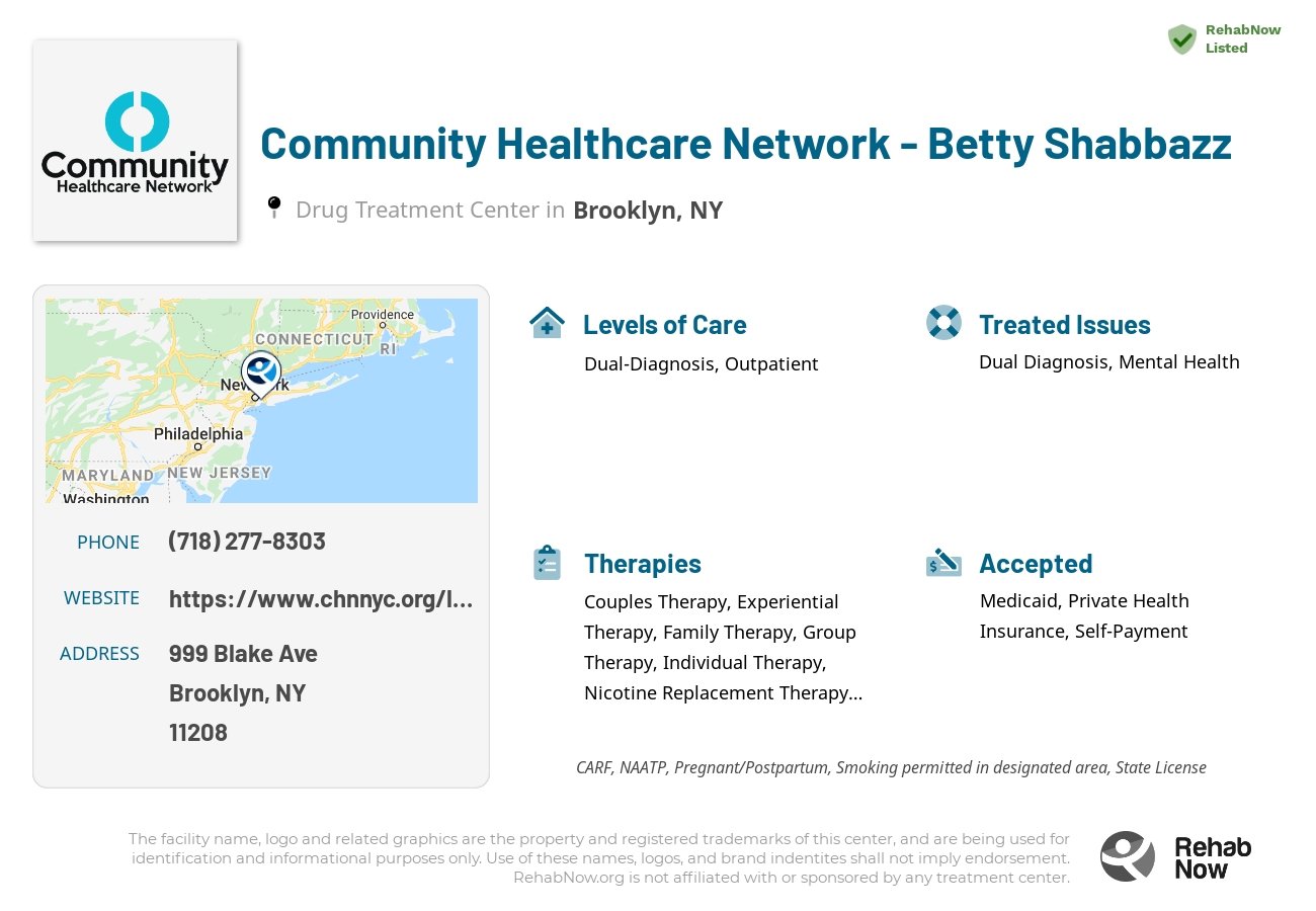 Helpful reference information for Community Healthcare Network - Betty Shabbazz, a drug treatment center in New York located at: 999 Blake Ave, Brooklyn, NY 11208, including phone numbers, official website, and more. Listed briefly is an overview of Levels of Care, Therapies Offered, Issues Treated, and accepted forms of Payment Methods.