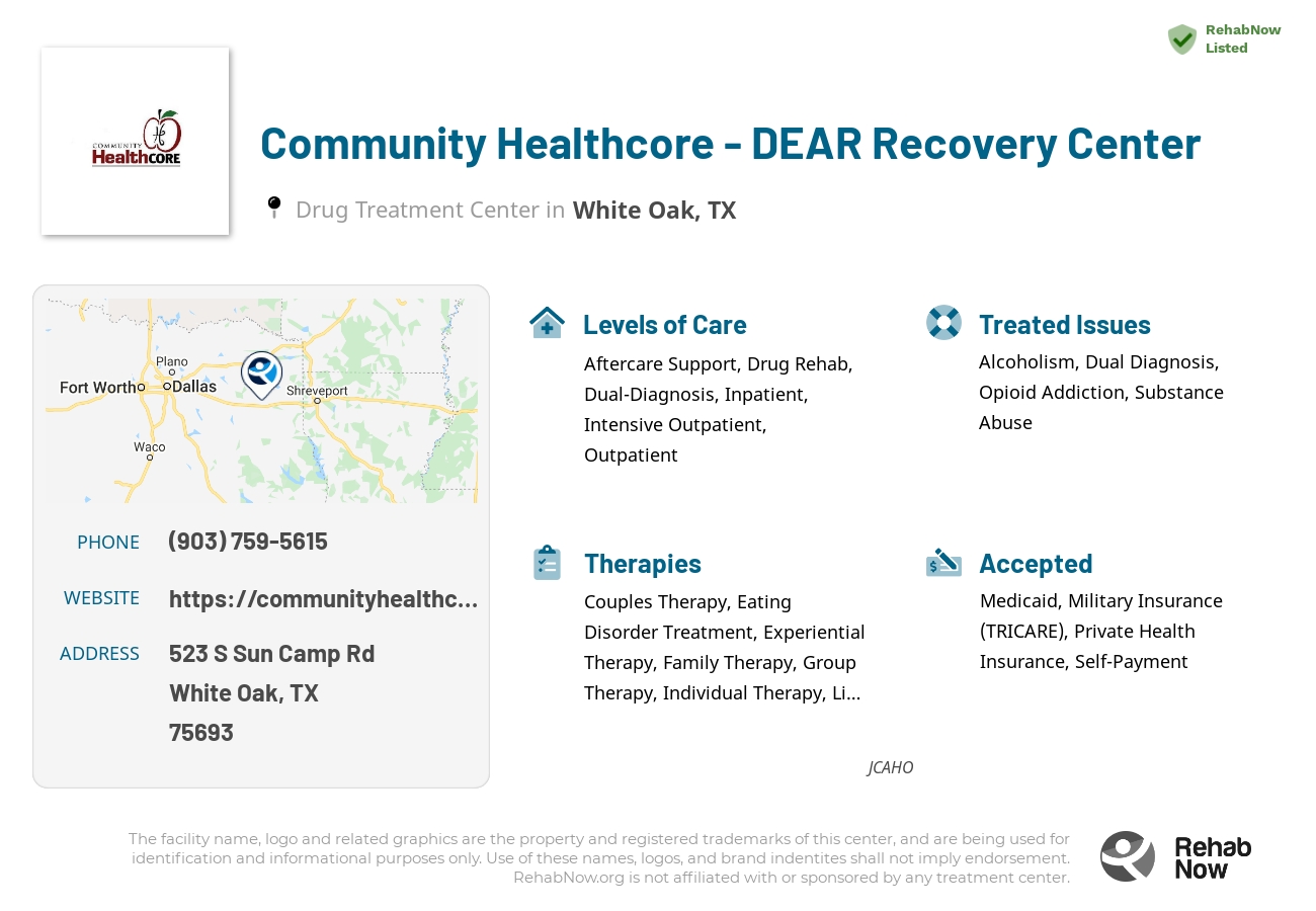 Helpful reference information for Community Healthcore - DEAR Recovery Center, a drug treatment center in Texas located at: 523 S Sun Camp Rd, White Oak, TX 75693, including phone numbers, official website, and more. Listed briefly is an overview of Levels of Care, Therapies Offered, Issues Treated, and accepted forms of Payment Methods.