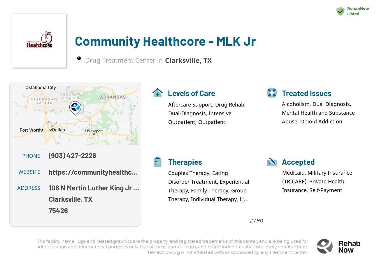 Helpful reference information for Community Healthcore - MLK Jr, a drug treatment center in Texas located at: 106 N Martin Luther King Jr Dr, Clarksville, TX 75426, including phone numbers, official website, and more. Listed briefly is an overview of Levels of Care, Therapies Offered, Issues Treated, and accepted forms of Payment Methods.