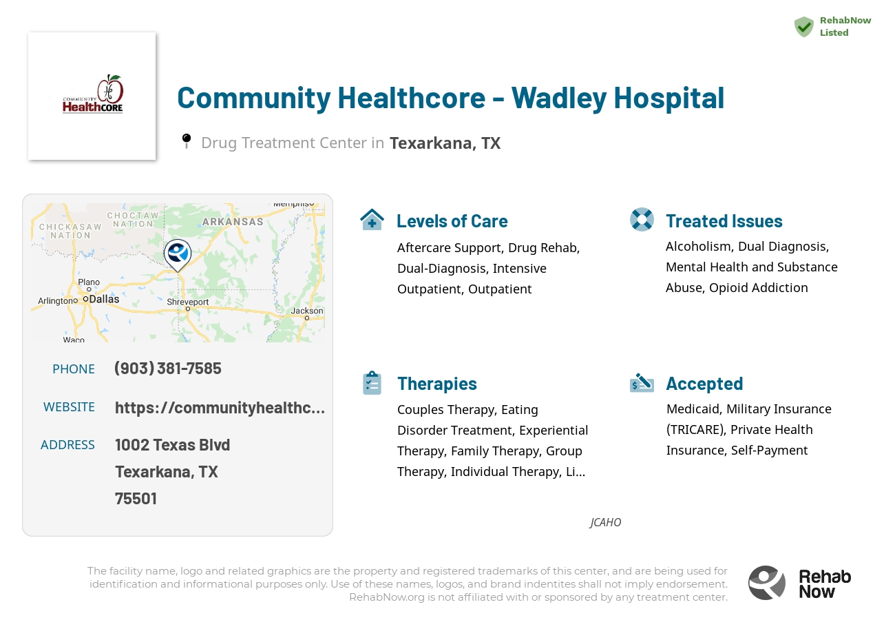 Helpful reference information for Community Healthcore - Wadley Hospital, a drug treatment center in Texas located at: 1002 Texas Blvd, Texarkana, TX 75501, including phone numbers, official website, and more. Listed briefly is an overview of Levels of Care, Therapies Offered, Issues Treated, and accepted forms of Payment Methods.