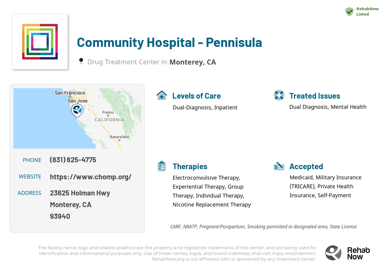 Helpful reference information for Community Hospital - Pennisula, a drug treatment center in California located at: 23625 Holman Hwy, Monterey, CA 93940, including phone numbers, official website, and more. Listed briefly is an overview of Levels of Care, Therapies Offered, Issues Treated, and accepted forms of Payment Methods.