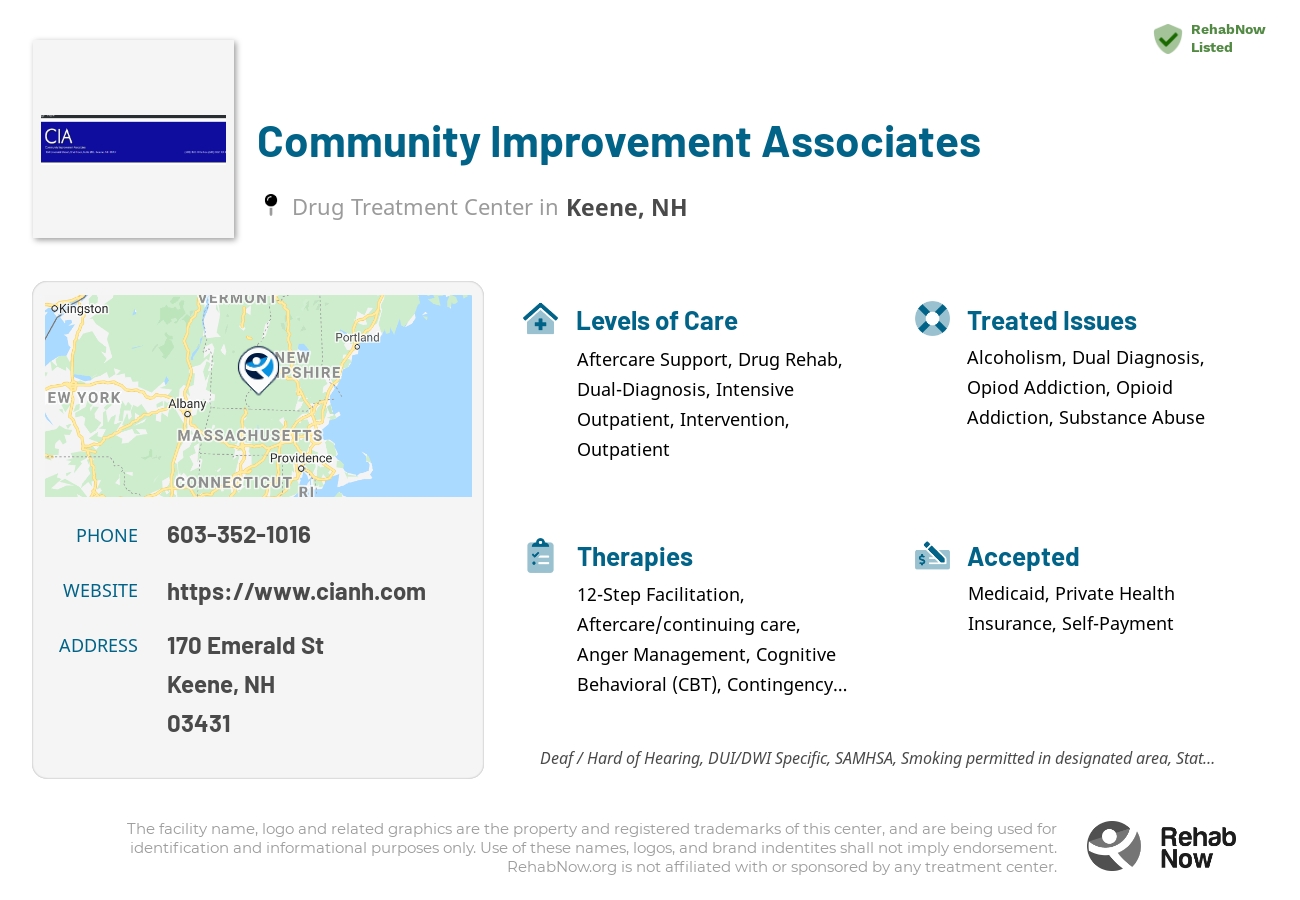 Helpful reference information for Community Improvement Associates, a drug treatment center in New Hampshire located at: 170 Emerald St, Keene, NH 03431, including phone numbers, official website, and more. Listed briefly is an overview of Levels of Care, Therapies Offered, Issues Treated, and accepted forms of Payment Methods.