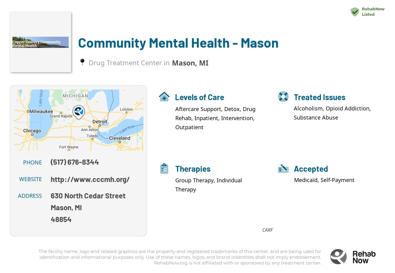 Helpful reference information for Community Mental Health - Mason, a drug treatment center in Michigan located at: 630 630 North Cedar Street, Mason, MI 48854, including phone numbers, official website, and more. Listed briefly is an overview of Levels of Care, Therapies Offered, Issues Treated, and accepted forms of Payment Methods.