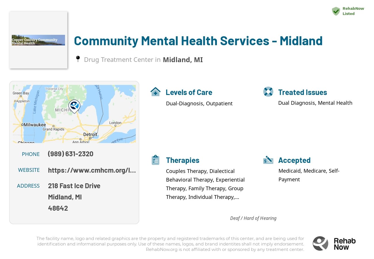 Helpful reference information for Community Mental Health Services - Midland, a drug treatment center in Michigan located at: 218 Fast Ice Drive, Midland, MI 48642, including phone numbers, official website, and more. Listed briefly is an overview of Levels of Care, Therapies Offered, Issues Treated, and accepted forms of Payment Methods.