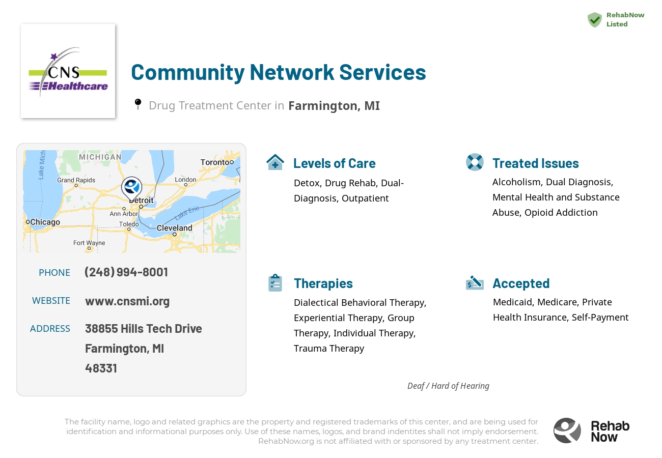 Helpful reference information for Community Network Services, a drug treatment center in Michigan located at: 38855 38855 Hills Tech Drive, Farmington, MI 48331, including phone numbers, official website, and more. Listed briefly is an overview of Levels of Care, Therapies Offered, Issues Treated, and accepted forms of Payment Methods.