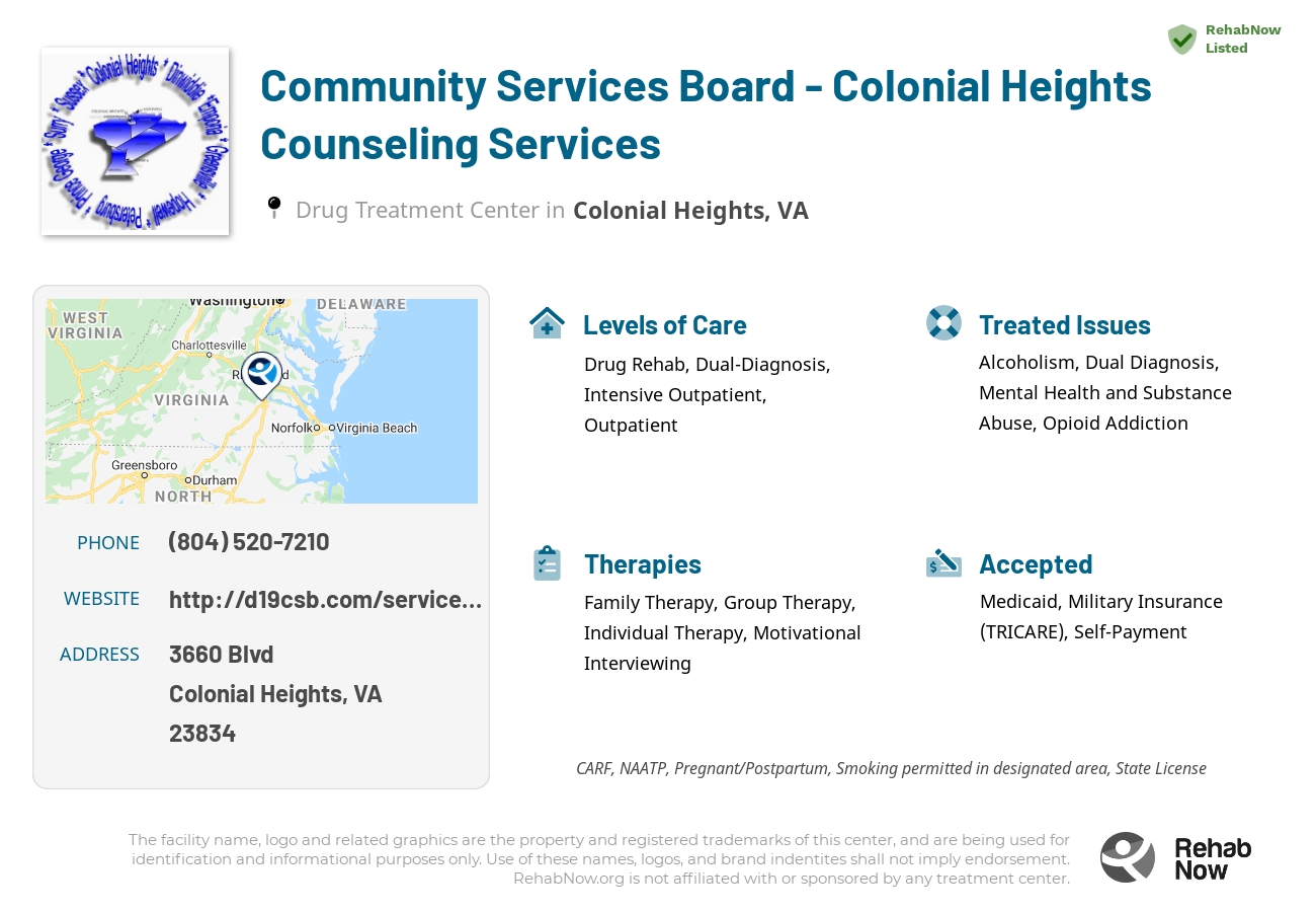 Helpful reference information for Community Services Board - Colonial Heights Counseling Services, a drug treatment center in Virginia located at: 3660 Blvd, Colonial Heights, VA 23834, including phone numbers, official website, and more. Listed briefly is an overview of Levels of Care, Therapies Offered, Issues Treated, and accepted forms of Payment Methods.