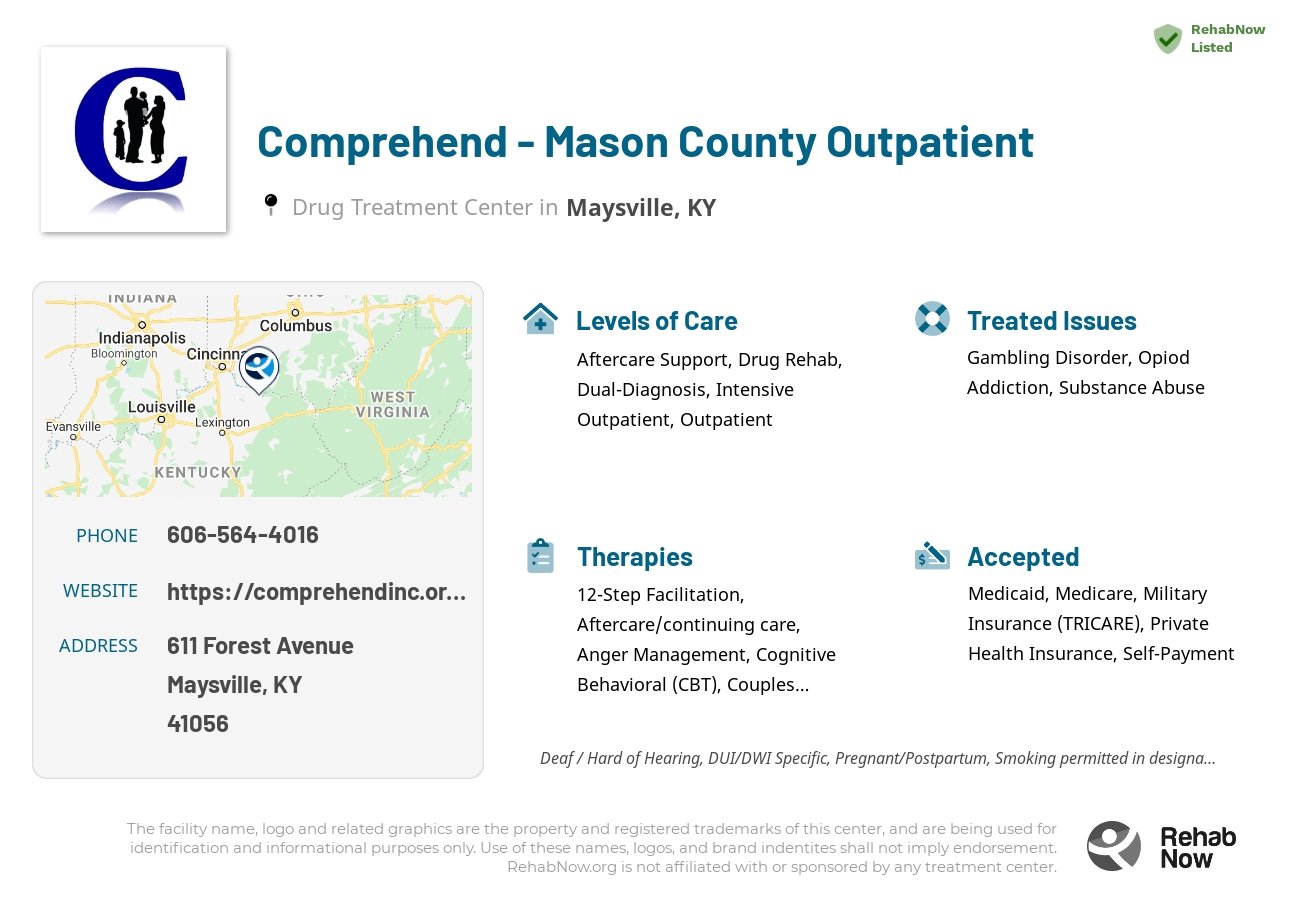 Helpful reference information for Comprehend - Mason County Outpatient, a drug treatment center in Kentucky located at: 611 Forest Avenue, Maysville, KY 41056, including phone numbers, official website, and more. Listed briefly is an overview of Levels of Care, Therapies Offered, Issues Treated, and accepted forms of Payment Methods.