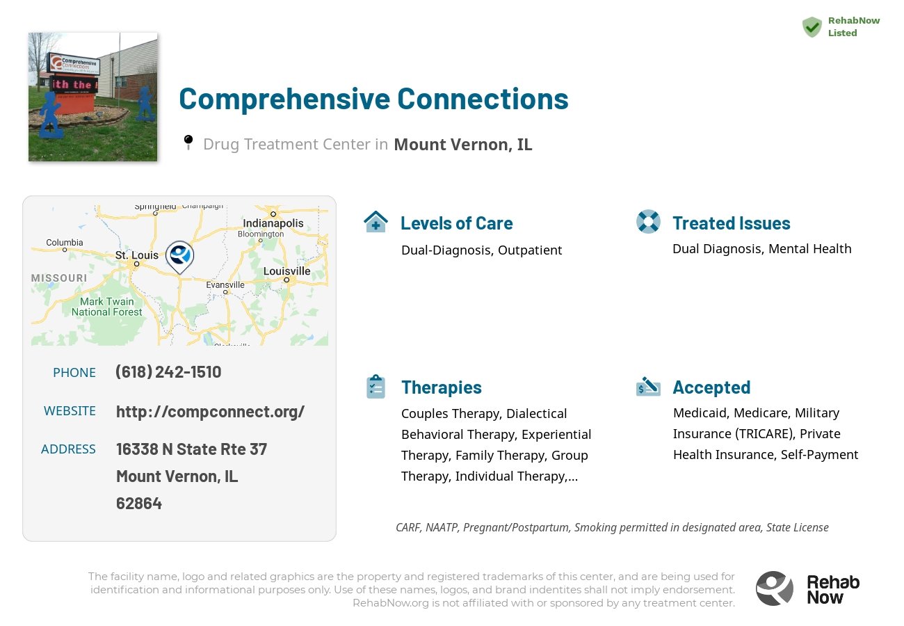 Helpful reference information for Comprehensive Connections, a drug treatment center in Illinois located at: 16338 N State Rte 37, Mount Vernon, IL 62864, including phone numbers, official website, and more. Listed briefly is an overview of Levels of Care, Therapies Offered, Issues Treated, and accepted forms of Payment Methods.