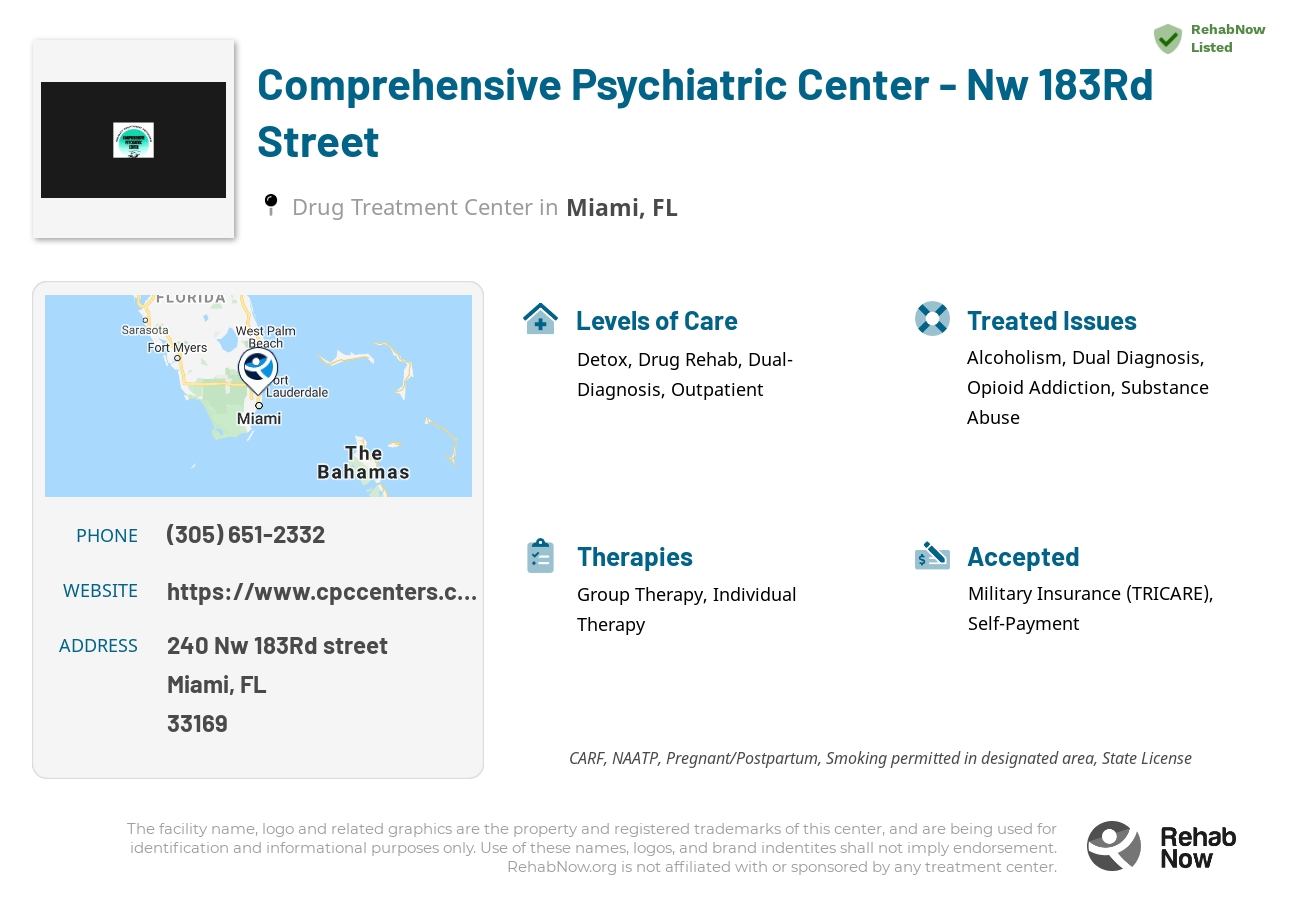 Helpful reference information for Comprehensive Psychiatric Center - Nw 183Rd Street, a drug treatment center in Florida located at: 240 Nw 183Rd street, Miami, FL, 33169, including phone numbers, official website, and more. Listed briefly is an overview of Levels of Care, Therapies Offered, Issues Treated, and accepted forms of Payment Methods.