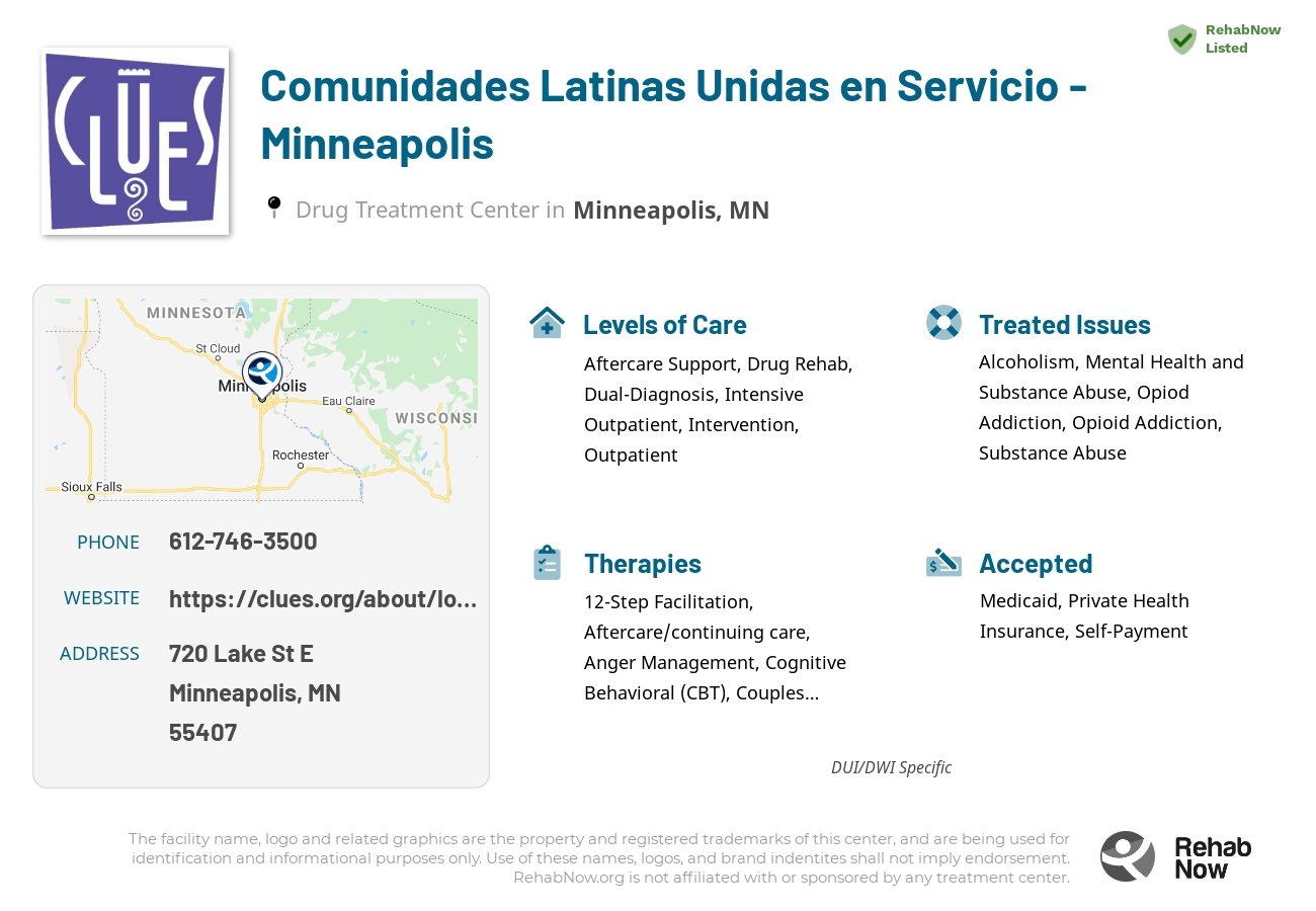 Helpful reference information for Comunidades Latinas Unidas en Servicio - Minneapolis, a drug treatment center in Minnesota located at: 720 Lake St E, Minneapolis, MN 55407, including phone numbers, official website, and more. Listed briefly is an overview of Levels of Care, Therapies Offered, Issues Treated, and accepted forms of Payment Methods.