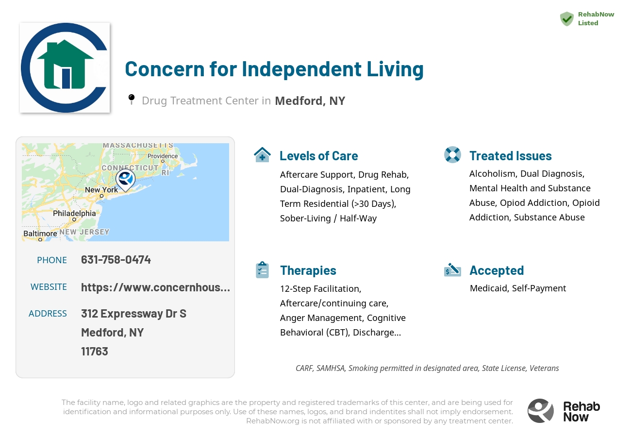 Helpful reference information for Concern for Independent Living, a drug treatment center in New York located at: 312 Expressway Dr S, Medford, NY 11763, including phone numbers, official website, and more. Listed briefly is an overview of Levels of Care, Therapies Offered, Issues Treated, and accepted forms of Payment Methods.