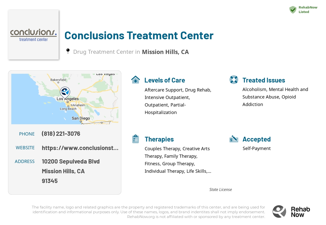 Helpful reference information for Conclusions Treatment Center, a drug treatment center in California located at: 10200 Sepulveda Blvd, Mission Hills, CA 91345, including phone numbers, official website, and more. Listed briefly is an overview of Levels of Care, Therapies Offered, Issues Treated, and accepted forms of Payment Methods.