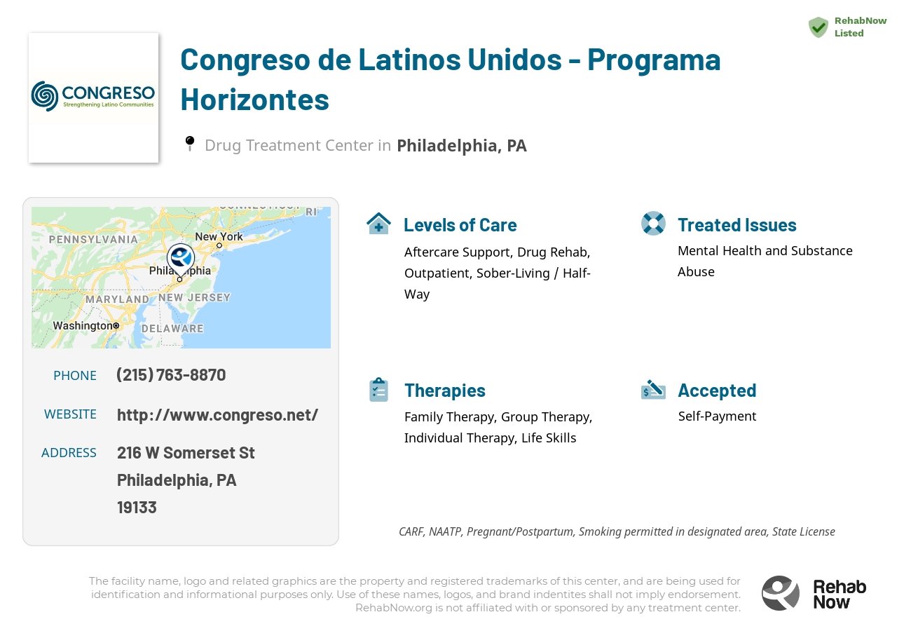 Helpful reference information for Congreso de Latinos Unidos - Programa Horizontes, a drug treatment center in Pennsylvania located at: 216 W Somerset St, Philadelphia, PA 19133, including phone numbers, official website, and more. Listed briefly is an overview of Levels of Care, Therapies Offered, Issues Treated, and accepted forms of Payment Methods.