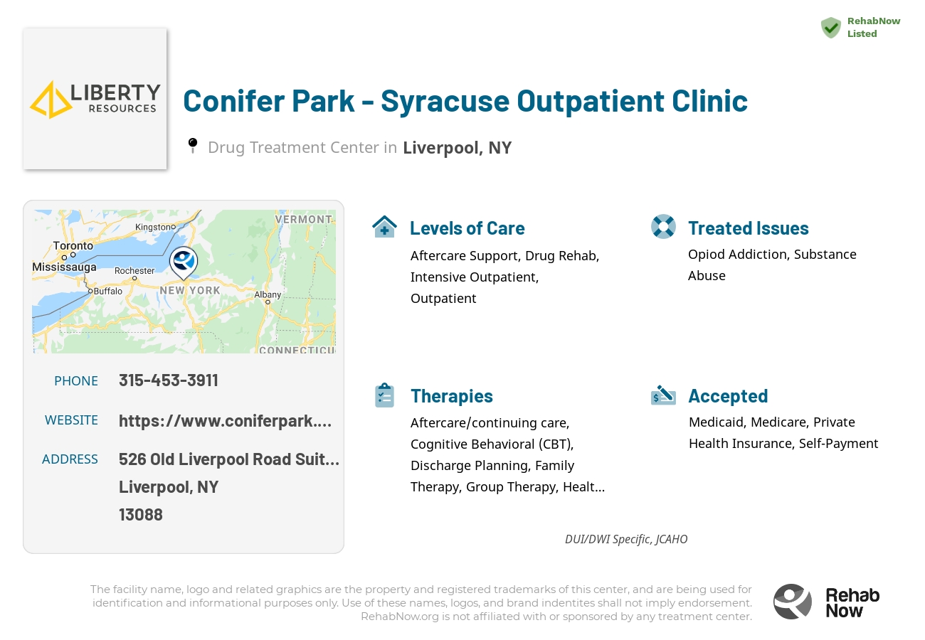 Helpful reference information for Conifer Park - Syracuse Outpatient Clinic, a drug treatment center in New York located at: 526 Old Liverpool Road Suite 4, Liverpool, NY 13088, including phone numbers, official website, and more. Listed briefly is an overview of Levels of Care, Therapies Offered, Issues Treated, and accepted forms of Payment Methods.