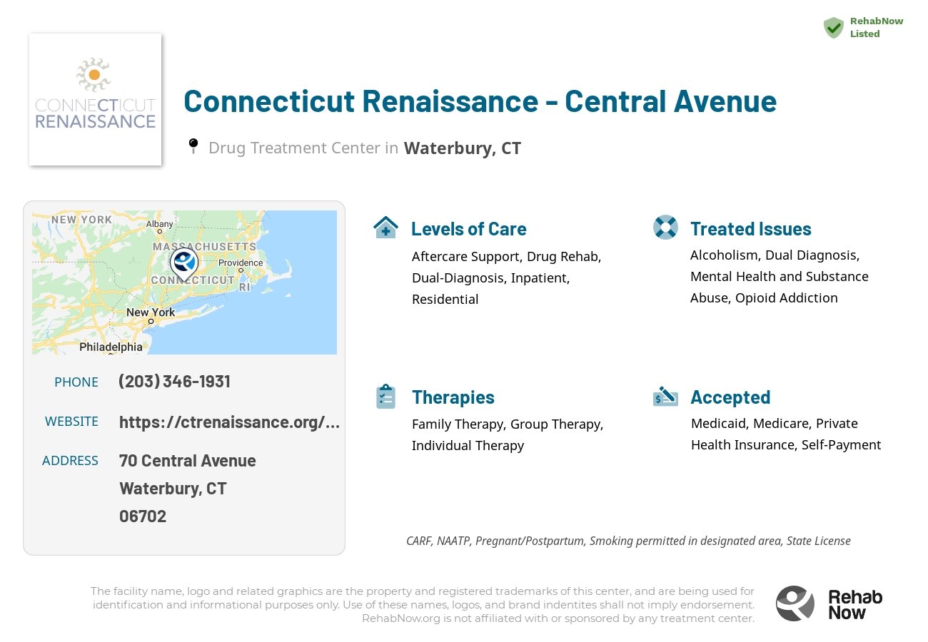 Helpful reference information for Connecticut Renaissance - Central Avenue, a drug treatment center in Connecticut located at: 70 Central Avenue, Waterbury, CT, 06702, including phone numbers, official website, and more. Listed briefly is an overview of Levels of Care, Therapies Offered, Issues Treated, and accepted forms of Payment Methods.