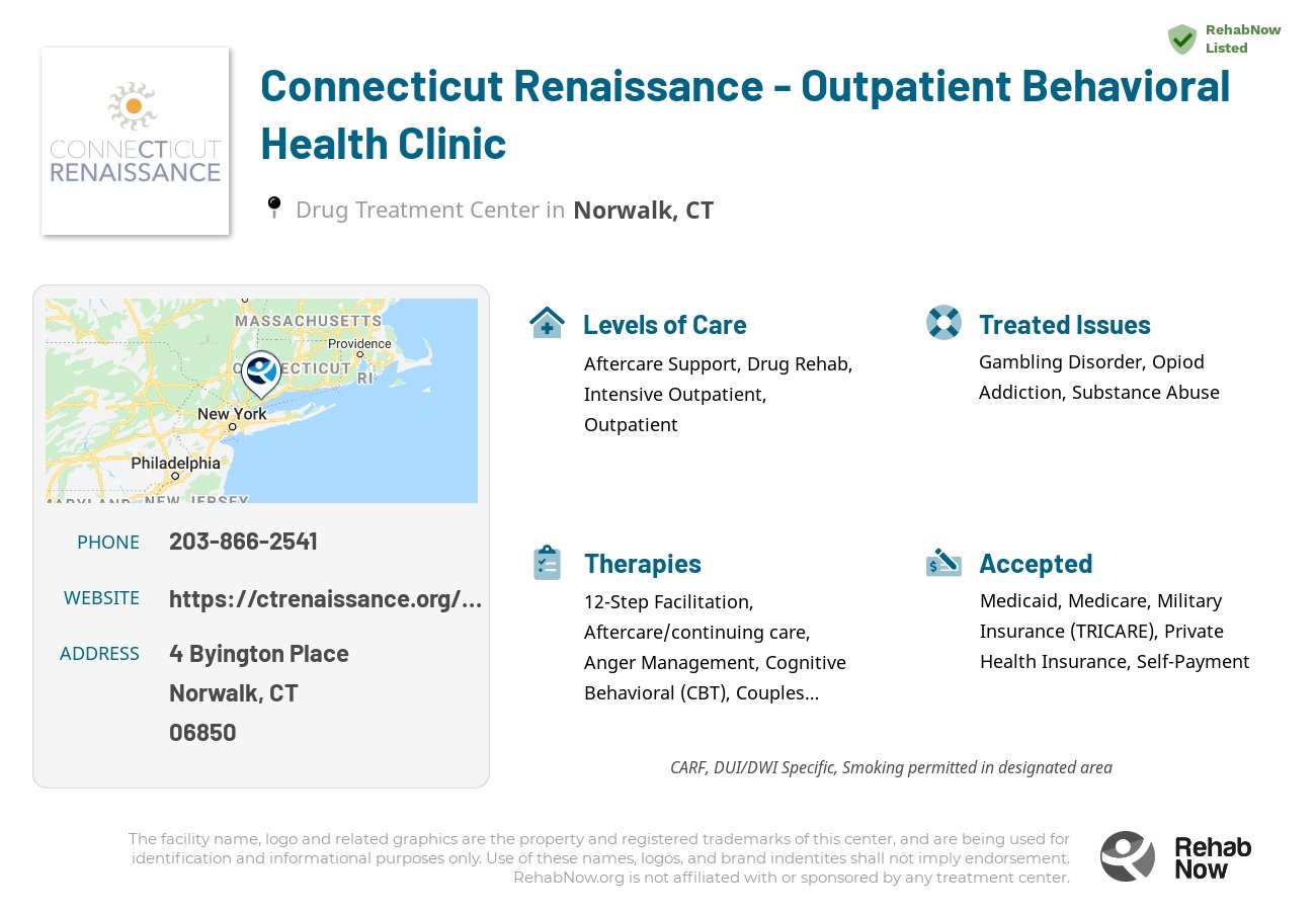 Helpful reference information for Connecticut Renaissance - Outpatient Behavioral Health Clinic, a drug treatment center in Connecticut located at: 4 Byington Place, Norwalk, CT 06850, including phone numbers, official website, and more. Listed briefly is an overview of Levels of Care, Therapies Offered, Issues Treated, and accepted forms of Payment Methods.