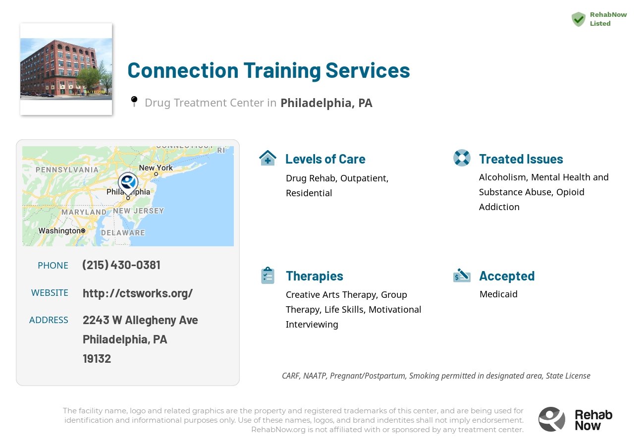 Helpful reference information for Connection Training Services, a drug treatment center in Pennsylvania located at: 2243 W Allegheny Ave, Philadelphia, PA 19132, including phone numbers, official website, and more. Listed briefly is an overview of Levels of Care, Therapies Offered, Issues Treated, and accepted forms of Payment Methods.