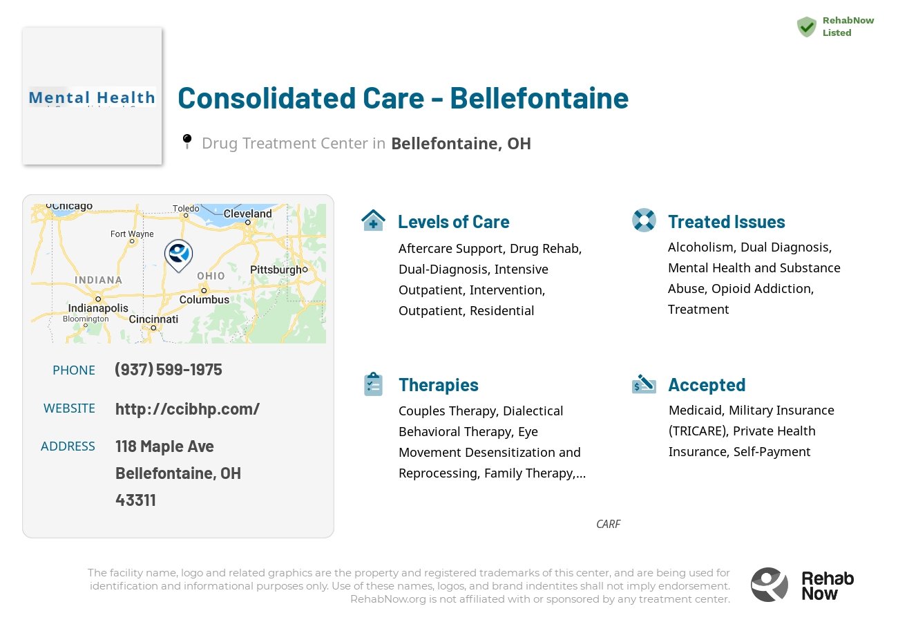 Helpful reference information for Consolidated Care - Bellefontaine, a drug treatment center in Ohio located at: 118 Maple Ave, Bellefontaine, OH 43311, including phone numbers, official website, and more. Listed briefly is an overview of Levels of Care, Therapies Offered, Issues Treated, and accepted forms of Payment Methods.