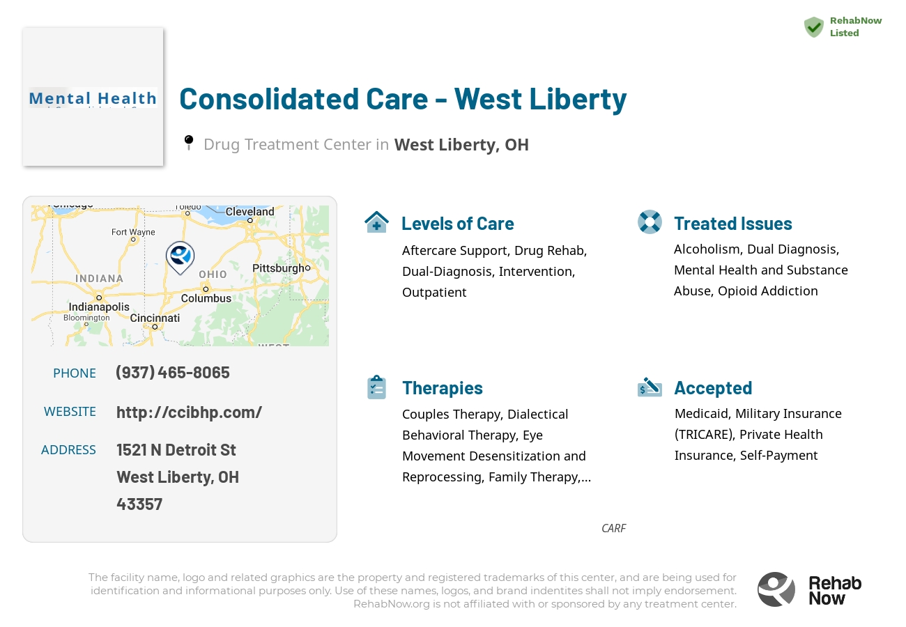 Helpful reference information for Consolidated Care - West Liberty, a drug treatment center in Ohio located at: 1521 N Detroit St, West Liberty, OH 43357, including phone numbers, official website, and more. Listed briefly is an overview of Levels of Care, Therapies Offered, Issues Treated, and accepted forms of Payment Methods.