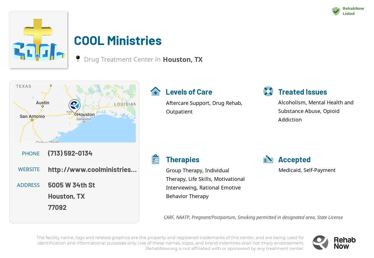 Helpful reference information for COOL Ministries, a drug treatment center in Texas located at: 5005 W 34th St, Houston, TX 77092, including phone numbers, official website, and more. Listed briefly is an overview of Levels of Care, Therapies Offered, Issues Treated, and accepted forms of Payment Methods.