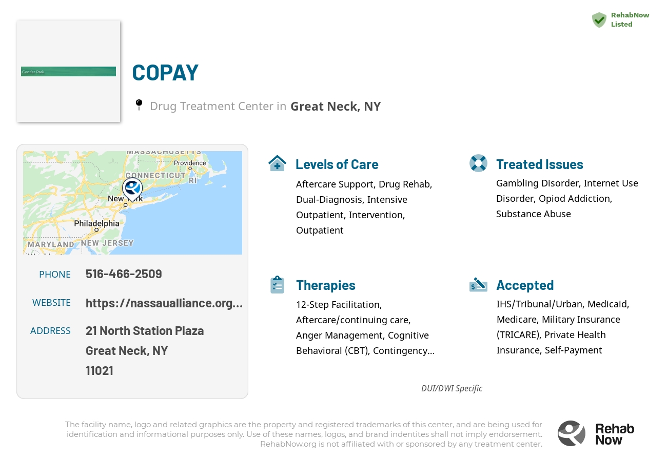 Helpful reference information for COPAY, a drug treatment center in New York located at: 21 North Station Plaza, Great Neck, NY 11021, including phone numbers, official website, and more. Listed briefly is an overview of Levels of Care, Therapies Offered, Issues Treated, and accepted forms of Payment Methods.