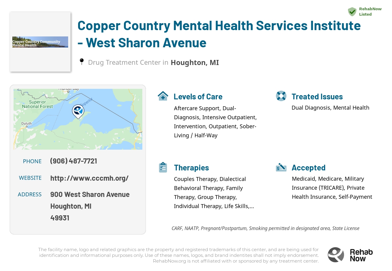 Helpful reference information for Copper Country Mental Health Services Institute - West Sharon Avenue, a drug treatment center in Michigan located at: 900 900 West Sharon Avenue, Houghton, MI 49931, including phone numbers, official website, and more. Listed briefly is an overview of Levels of Care, Therapies Offered, Issues Treated, and accepted forms of Payment Methods.