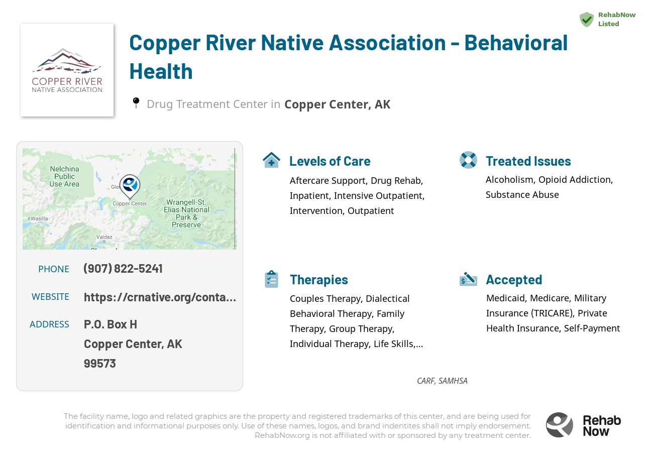 Helpful reference information for Copper River Native Association - Behavioral Health, a drug treatment center in Alaska located at: P.O. Box H, Copper Center, AK, 99573, including phone numbers, official website, and more. Listed briefly is an overview of Levels of Care, Therapies Offered, Issues Treated, and accepted forms of Payment Methods.