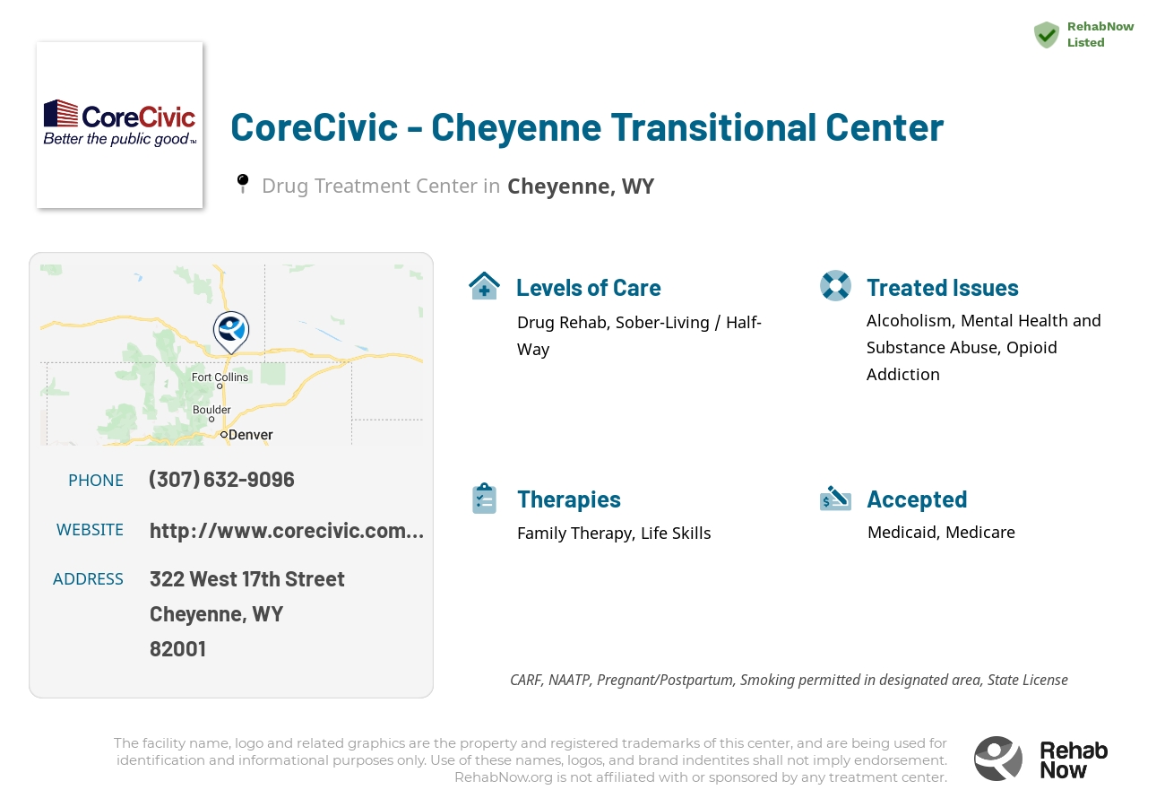 Helpful reference information for CoreCivic - Cheyenne Transitional Center, a drug treatment center in Wyoming located at: 322 322 West 17th Street, Cheyenne, WY 82001, including phone numbers, official website, and more. Listed briefly is an overview of Levels of Care, Therapies Offered, Issues Treated, and accepted forms of Payment Methods.